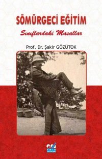 Sömürgeci Eğitim - Sınıflardaki Masallar Şakir Gözütok Emin Yayınları