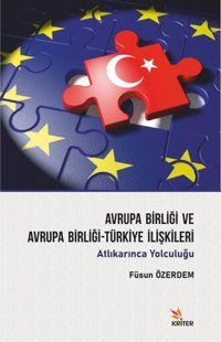 Avrupa Birliği ve Avrupa Birliği - Türkiye İlişkileri Füsun Özerdem Kriter