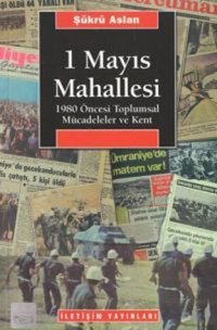 1 Mayıs Mahallesi Şükrü Aslan İletişim Yayınları