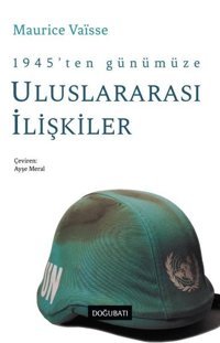 1945'ten Günümüze Uluslararası İlişkiler Maurice Vaisse Doğu Batı Yayınları
