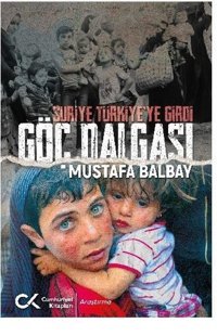 Göç Dalgası-Suriye Türkiye'ye Girdi Mustafa Balbay Cumhuriyet Kitapları