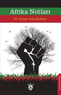Afrika Notları Ensar Küçükaltan Dorlion Yayınevi