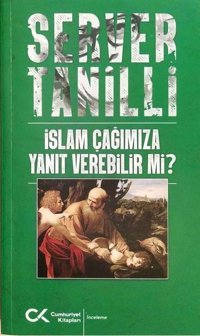 İslam Çağımıza Yanıt Verebilir mi? Server Tanilli Cumhuriyet Kitapları