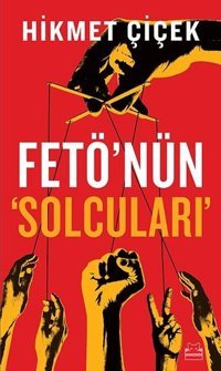 Fetö'nün Solcuları Hikmet Çiçek Kırmızı Kedi