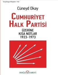 Cumhuriyet Halk Partisi Üzerine Kısa Notlar 1923 - 1973 Cüneyd Okay Doğu Kitabevi