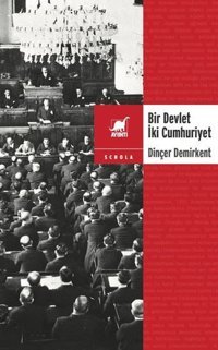 Bir Devlet İki Cumhuriyet Dinçer Demirkent Ayrıntı Yayınları
