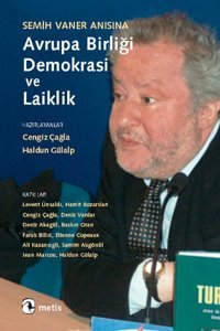 Semih Vaner Anısına Avrupa BirliğiDemokrasi ve Laiklik Çağla&Haldun Gülalp Metis Yayınları