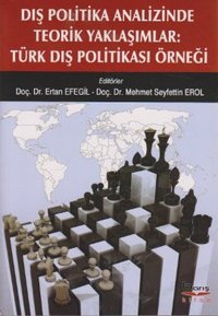 Dış Politika Analizinde Teorik Yaklaşımlar: Türk Dış Politikası Örneği Kolektif Barış Platin