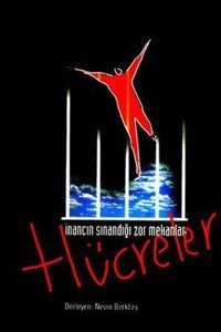 Dava Dosyası - İnancın Sınandığı Zor Mekanlar: Hücreler Nevin Berktaş Belge Yayınları