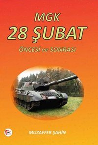 MGK 28 Şubat Öncesi ve Sonrası Muzaffer Şahin Pelikan Yayınları