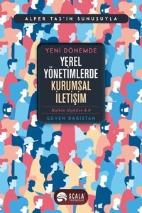 Yeni Dönemde Yerel Yönetimlerde Kurumsal İletişim Güven Dağıstan Scala Yayıncılık