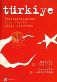 Türkiye İmparatorluktan Cumhuriyete Geçiş Serüveni Arnold J. Toynbee Birey Yayıncılık
