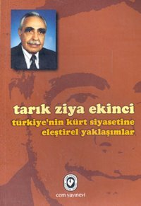 Türkiye'nin Kürt Siyasetine Eleştirel Yaklaşımlar Tarık Ziya Ekinci Cem Yayınevi
