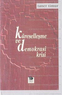 Küreselleşme Ve Demokrasi Krizi Taner Timur İmge Kitabevi