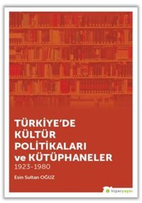 Türkiye'de Kültür Politikaları ve Kütüphaneler Esin Sultan Oğuz Hiperlink