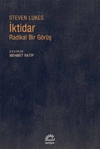 İktidar Radikal Bir Görüş Steven Lukes İletişim Yayınları