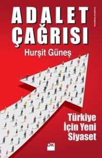 Adalet Çağrısı-Türkiye için Yeni Siyaset Hurşit Güneş Doğan Kitap