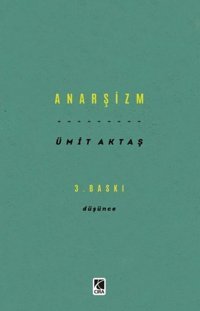 Anarşizm - Düşünce Ümit Aktaş Çıra Yayınları