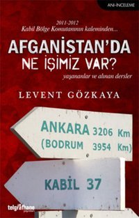 Afganistan'da Ne İşimiz Var? Levent Gözkaya Telgrafhane Yayınları