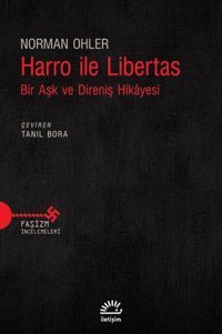 Harro ile Libertas - Bir Aşk ve Direniş Hikayesi Norman Ohler İletişim Yayınları