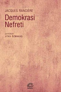 Demokrasi Nefreti Jacques Ranciere İletişim Yayınları