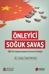 Önleyici Soğuk Savaş - ABD'nin Hegemonyasını Koruma Stratejisi Cengiz Topel Mermer Scala Yayıncılık