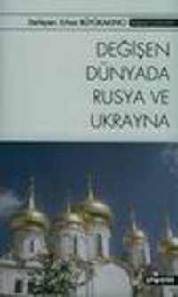 Değişen Dünyada Rusya ve Ukrayna Erhan Büyükakıncı Phoenix