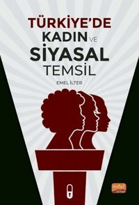 Türkiye'de Kadın ve Siyasal Temsil Emel İlter Nobel Bilimsel Eserler