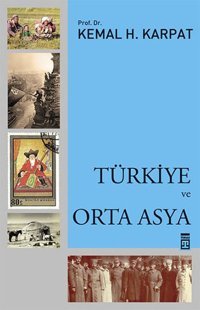 Türkiye ve Orta Asya Kemal H. Karpat Timaş Yayınları