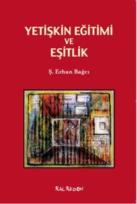 Yetişkin Eğitimi ve Eşitlik Ş. Erhan Bağcı Kalkedon