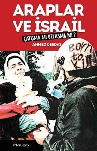 Araplar ve İsrail Çatışma Mı Uzlaşma Mı? Ahmed Deedat İnkılab Yayınları