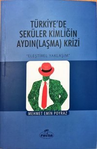Türkiye'de Seküler Kimliğin Aydınlaşma Krizi Mehmet Emin Poyraz Ravza Yayınları