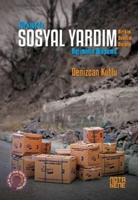 Türkiye'de Sosyal Yardım Rejiminin Oluşumu Denizcan Kutlu Nota Bene Yayınları