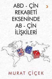 ABD-Çin Rekabeti Ekseninde AB-Çin İlişkileri Murat Çiçek Cinius