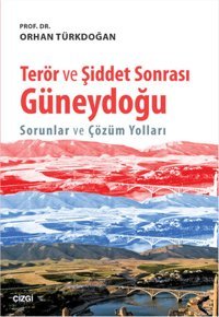 Terör ve Şiddet Sonrası Güneydoğu Orhan Türkdoğan Çizgi Kitabevi