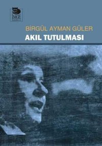 Akıl Tutulması Birgül Ayman Güler İmge Kitabevi