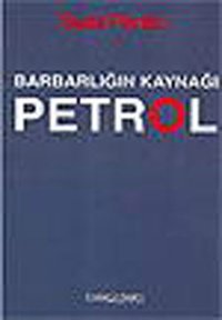 Barbarlığın Kaynağı Petrol Suat Parlar Bağdat