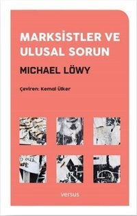 Marksistler ve Ulusal Sorun Michael Löwy Versus