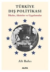 Türkiye Dış Politikası Ali Balcı Alfa Yayıncılık