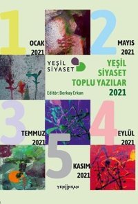 Yeşil Siyaset Toplu Yazılar - 2021 Kolektif Yeni İnsan Yayınevi