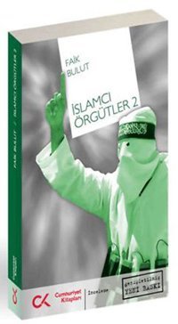 İslamcı Örgütler 2 Faik Bulut Cumhuriyet Kitapları