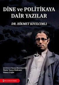 Dine ve Politikaya Dair Yazılar Hikmet Kıvılcımlı Bilim ve Gelecek