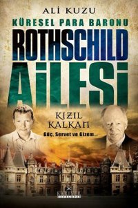 Küresel Para Baronu Rothschild Ailesi Ali Kuzu Kariyer Yayınları