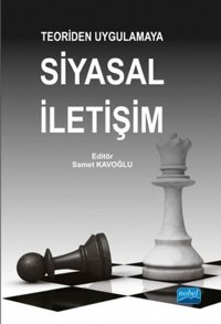 Teoriden Uygulamaya Siyasal İletişim Kolektif Nobel Akademik Yayıncılık