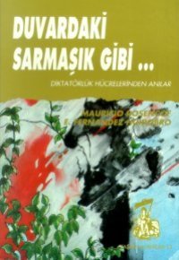 Duvardaki Sarmaşık Gibi Diktatörlük Hücrelerinden Anılar Belge Yayınları