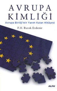 Avrupa Kimliği F.H.Burak Erdenir Alfa Yayıncılık