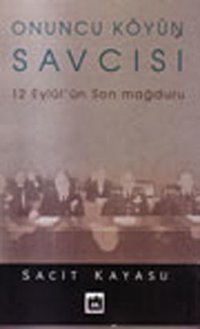 Onuncu Köyün Savcısı - 12 Eylül'ün Son Mağduru Sacit Kayasu Metropol Yayıncılık