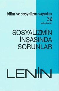 Sosyalizmin İnşasında Sorunlar Vladimir İlyiç Lenin Bilim ve Sosyalizm Yayınları
