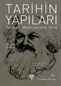 Tarihin Yapıları - Tarihsel Materyalizme Giriş Bernhard Brosius Yordam Kitap