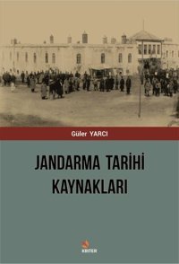 Jandarma Tarihi Kaynakları Güler Yarcı Kriter